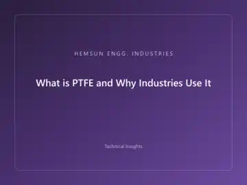 What is PTFE and Why Industries Use It