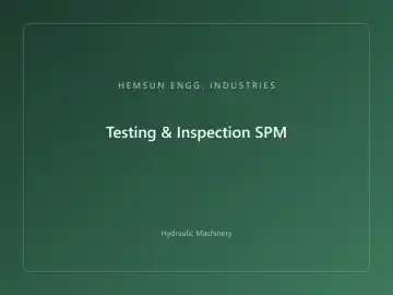 Testing & Inspection SPM — hydraulic press engineered by HEMSUN ENGG. INDUSTRIES, Ahmedabad